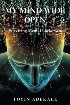 portada My Mind Wide Open: Surviving Mental Lockdown (en Inglés)