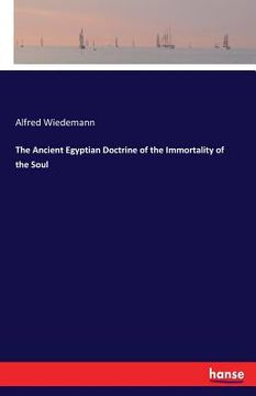 portada The Ancient Egyptian Doctrine of the Immortality of the Soul