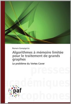 portada Algorithmes à mémoire limitée pour le traitement de grands graphes: Le problème du Vertex Cover