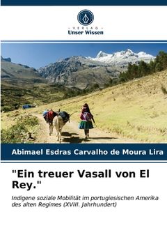 portada "Ein treuer Vasall von El Rey." (en Alemán)
