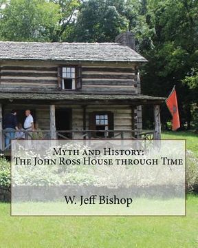portada Myth and History: The John Ross House through Time (en Inglés)