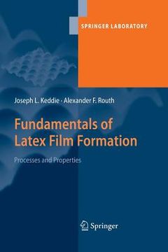 portada Fundamentals of Latex Film Formation: Processes and Properties
