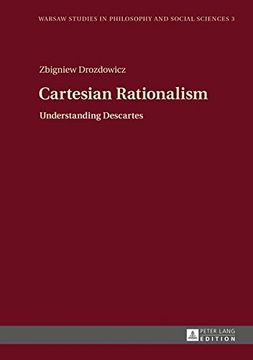 portada Cartesian Rationalism: Understanding Descartes (Warsaw Studies in Philosophy and Social Sciences) (en Inglés)
