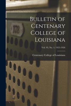 portada Bulletin of Centenary College of Louisiana; vol. 93, no. 1; 1925-1926 (en Inglés)