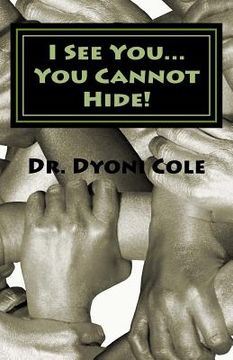 portada I see you... You cannot hide!: A Book of Healing & Deliverance (en Inglés)
