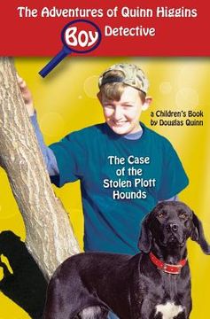portada The Adventures of Quinn Higgins: Boy Detective: The Case of the Stolen Plott Hounds (en Inglés)