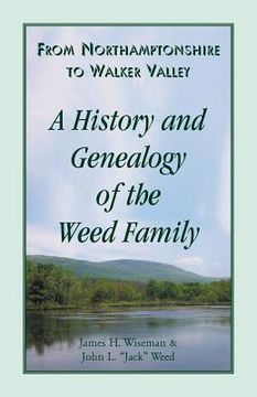 portada From Northamptonshire to Walker Valley: A History and Genealogy of the Weed Family (en Inglés)