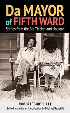 portada Da Mayor of Fifth Ward: Stories from the Big Thicket and Houston