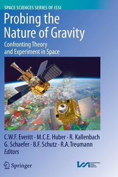 portada probing the nature of gravity: confronting theory and experiment in space (in English)