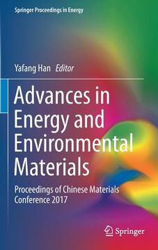 portada Advances in Energy and Environmental Materials: Proceedings of Chinese Materials Conference 2017 (en Inglés)