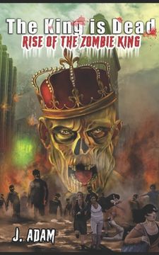 portada The King is Dead: Rise of the Zombie King (en Inglés)