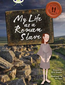 portada Bug Club Independent non Fiction Year 3 Brown b my Life as a Roman Slave 