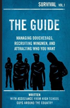 portada The Guide: Managing Douchebags, Recruiting Wingmen, and Attracting who you Want (en Inglés)
