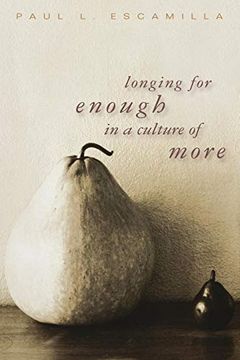 portada Longing for Enough in a Culture of More (en Inglés)