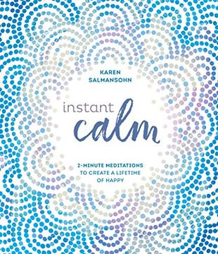 portada Instant Calm: 2-Minute Meditations to Create a Lifetime of Happy (in English)