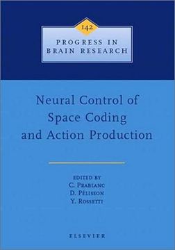portada Neural Control of Space Coding and Action Production (Volume 142) (Progress in Brain Research, Volume 142) (en Inglés)