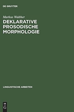 portada Deklarative Prosodische Morphologie: Constraint-Basierte Analysen und Computermodelle zum Finnischen und Tigrinya (en Alemán)
