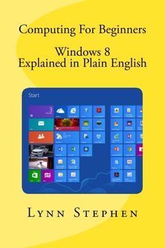 portada Computing For Beginners - Windows 8 Explained in Plain English