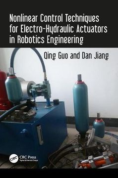 portada Nonlinear Control Techniques for Electro-Hydraulic Actuators in Robotics Engineering (en Inglés)