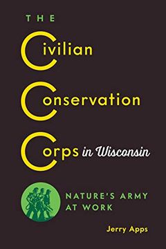 portada The Civilian Conservation Corps in Wisconsin: Nature's Army at Work (in English)