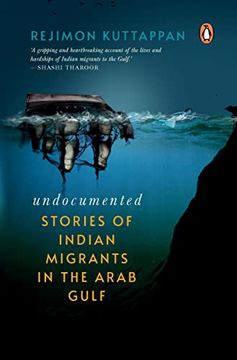portada Undocumented: Stories of Indian Migrants in the Arab Gulf (en Inglés)