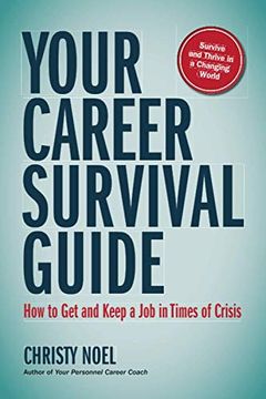portada Your Career Survival Guide: How to get and Keep a job in Times of Crisis (en Inglés)