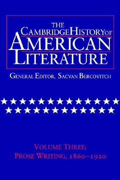 portada the cambridge history of american literature, volume 3: prose writing, 1860-1920 (en Inglés)