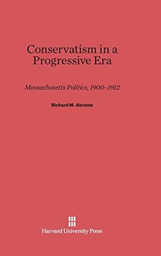 portada Conservatism in a Progressive era (en Inglés)