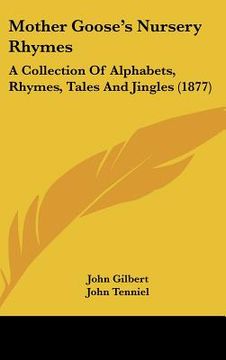 portada mother goose's nursery rhymes: a collection of alphabets, rhymes, tales and jingles (1877) (in English)