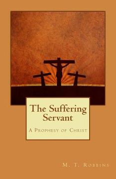 portada The Suffering Servant: A Prophesy of Christ (en Inglés)