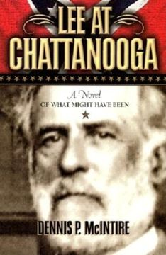 portada Lee at Chattanooga: A Novel of What Might Have Been (en Inglés)