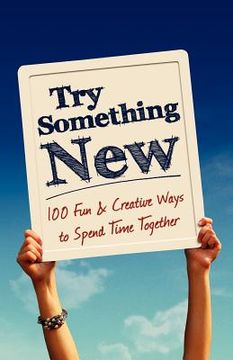 portada try something new: 100 fun & creative ways to spend time together (in English)