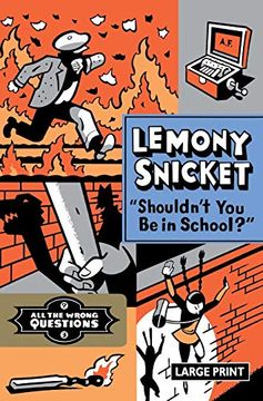 portada "Shouldn't you be in School? " (All the Wrong Questions) (in English)