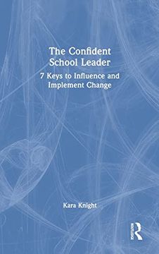 portada The Confident School Leader: 7 Keys to Influence and Implement Change 