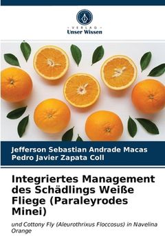 portada Integriertes Management des Schädlings Weiße Fliege (Paraleyrodes Minei) (en Alemán)