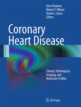 portada Coronary Heart Disease: Clinical, Pathological, Imaging, and Molecular Profiles