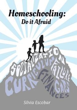 portada Homeschooling: Do It Afraid