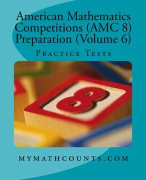 portada American Mathematics Competitions (AMC 8) Preparation (Volume 6): Practice Tests