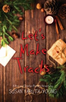 portada Let's Make Tracks: A Christmas Story (a Max and Charles Nature Adventure) (en Inglés)