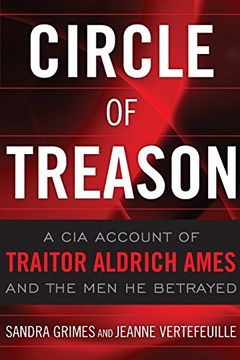 portada Circle of Treason: A CIA Account of Traitor Aldrich Ames and the Men He Betrayed (en Inglés)