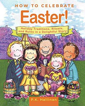 portada How to Celebrate Easter! Holiday Traditions, Rituals, and Rules in a Delightful Story (en Inglés)