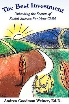 portada the best investment: unlocking the secrets of social success for your child (en Inglés)