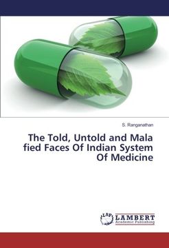 portada The Told, Untold and Mala fied Faces Of Indian System Of Medicine