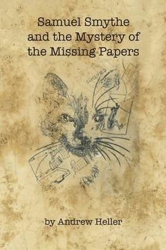 portada Samuel Smythe and the Mystery of the Missing Papers (in English)