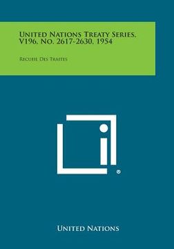 portada United Nations Treaty Series, V196, No. 2617-2630, 1954: Recueil Des Traites (in English)