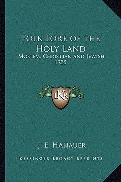 portada folk lore of the holy land: moslem, christian and jewish 1935 (in English)