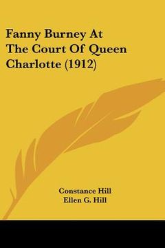 portada fanny burney at the court of queen charlotte (1912) (in English)