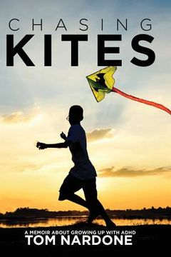 portada Chasing Kites: A Memoir About Growing up With Adhd (en Inglés)