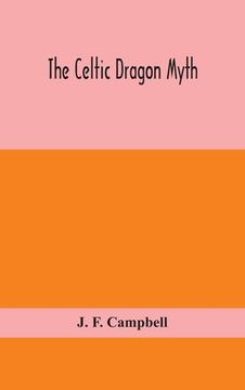 portada The Celtic dragon myth (en Inglés)