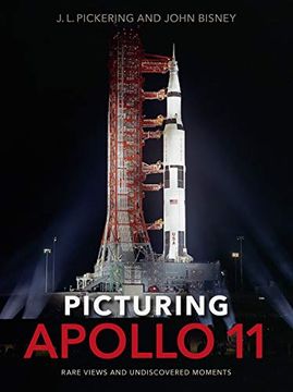 portada Picturing Apollo 11: Rare Views and Undiscovered Moments (en Inglés)